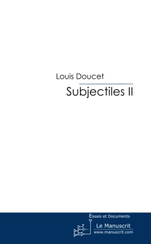 9782304034608: Subjectiles II: Essais Critiques