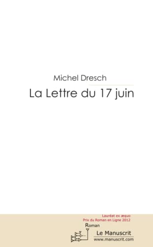 Beispielbild fr La lettre du 17 juin zum Verkauf von medimops
