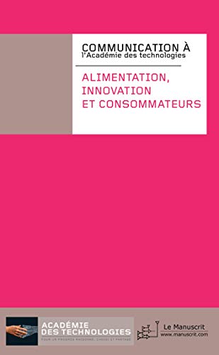 Stock image for Alimentation, innovation et consommateurs [Paperback] des technologies, Acad mie for sale by LIVREAUTRESORSAS