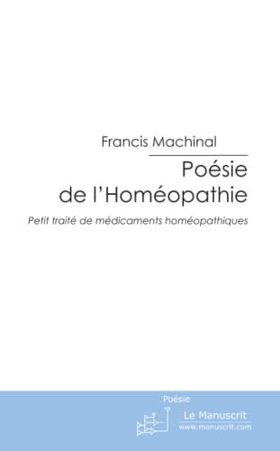 Beispielbild fr Posie de l'Homopathie [Broch] Machinal, Francis zum Verkauf von BIBLIO-NET