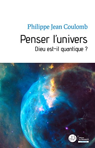 Imagen de archivo de Penser L'univers : Dieu Est-il Quantique ? a la venta por RECYCLIVRE