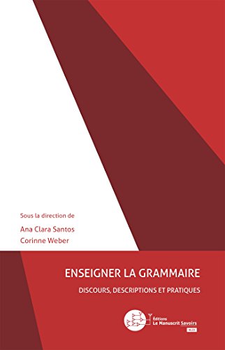 9782304047226: Enseigner la grammaire: Discours, descriptions et pratiques (French Edition)