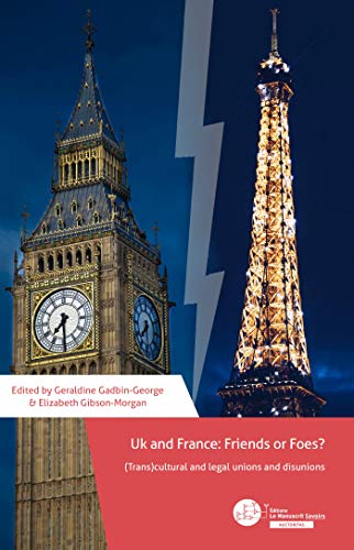 Stock image for UK and France: Friends or Foes? (Trans) cultural and legal unions and disunions for sale by AwesomeBooks