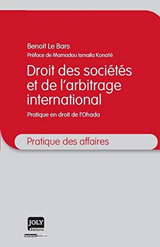 Stock image for droit des socits et de l'arbitrage international: PRATIQUE EN DROIT DE L'OHADA for sale by Gallix