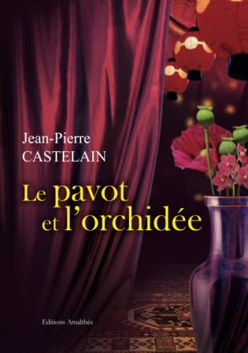 Beispielbild fr Le pavot et l'orchide zum Verkauf von Ammareal