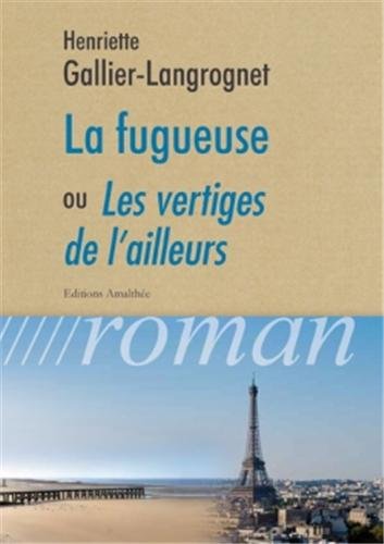 Stock image for La fugueuse ou les vertiges de l'ailleurs for sale by medimops