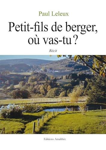 Beispielbild fr Petit-fils de berger, o vas-tu ? zum Verkauf von Ammareal
