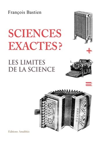 Beispielbild fr Sciences exactes? Les limites de la science zum Verkauf von Ammareal