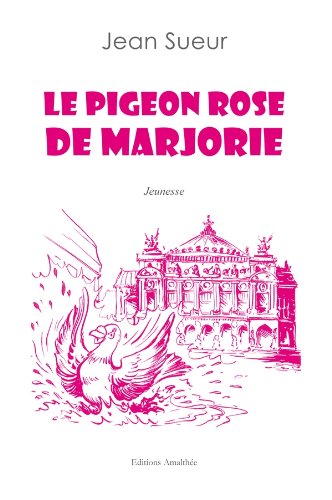 Le pigeon rose de Marjorie - Jean Sueur