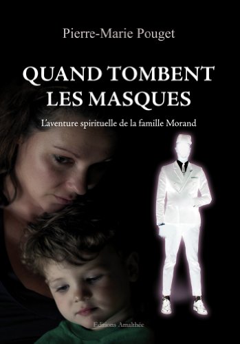 Stock image for Quand tombent les masques - L'aventure spirituelle de la famille Morand for sale by medimops