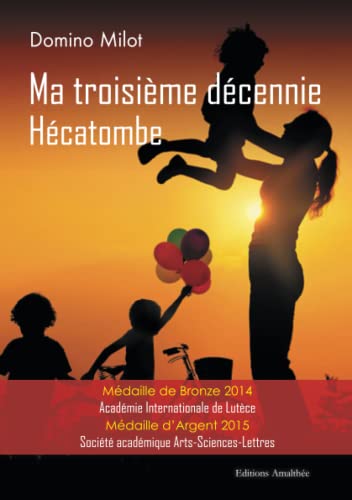 Beispielbild fr Ma troisime dcennie - Hcatombe zum Verkauf von medimops