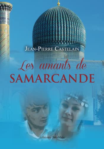 Beispielbild fr Les amants de Samarcande zum Verkauf von Ammareal