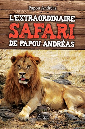 9782310023733: L EXTRAORDINAIRE SAFARI DE PAPOU ANDREAS