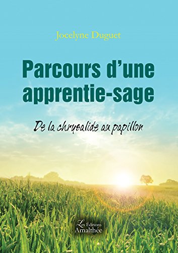 9782310025096: Parcours d'une apprentie-sage: De la chrysalide au papillon