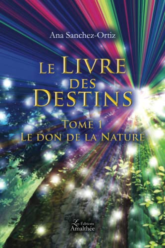 Beispielbild fr Le Livre des Destins Tome 1 Le don de la Nature zum Verkauf von medimops