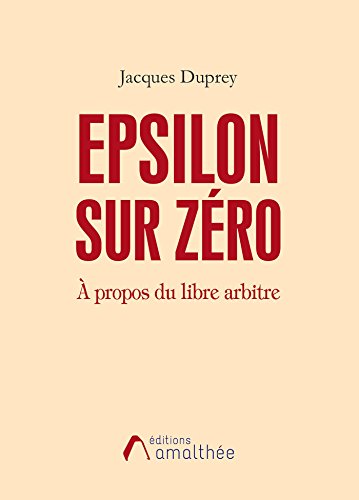 Beispielbild fr Epsilon sur zro  propos du libre arbitre zum Verkauf von Librairie Th  la page