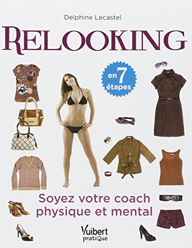 Imagen de archivo de Relooking en 7 tapes : soyez votre coach physique et mental a la venta por medimops