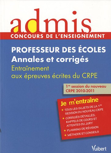 Beispielbild fr Professeur des coles : Annales et corrigs, Entranement aux preuves crites du CRPE zum Verkauf von medimops