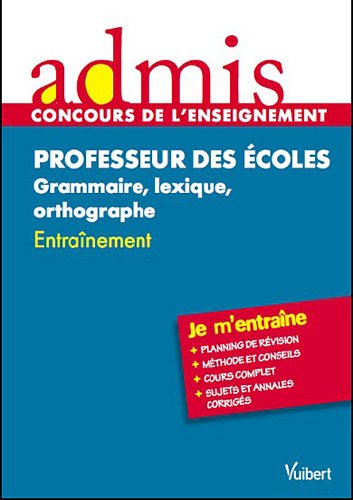 Beispielbild fr Concours Professeur des coles - Grammaire, lexique, orthographe - Admis - Je m'entrane - Session 2013 - CRPE zum Verkauf von Ammareal