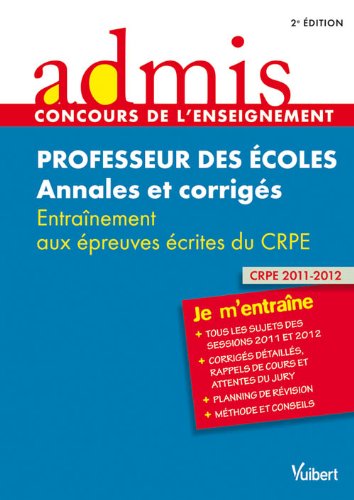 9782311008357: Concours Professeur des coles - Annales et corrigs - Entranement aux preuves crites du CRPE - Admis - Je m'entrane - Session 2013