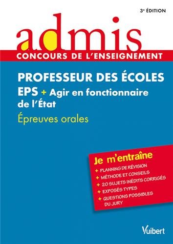 Stock image for Concours Professeur des coles - EPS (Education physique et sportive) + Agir en fonctionnaire de l tat - Admis - Je m'entrane - Session 20 for sale by Ammareal