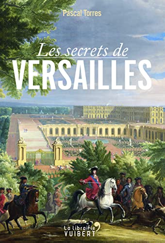 Beispielbild fr Les secrets de Versailles zum Verkauf von medimops