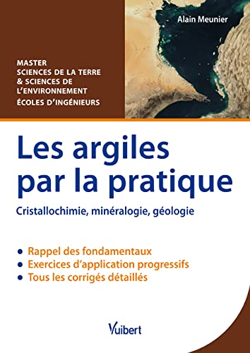 Stock image for Les argiles par la pratique: Cristallochimie, minralogie, gologie - Exercices corrigs M1 & M2 [Poche] Meunier, Alain for sale by BIBLIO-NET