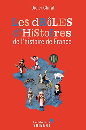 Beispielbild fr Les drles d'histoires de l'Histoire de France zum Verkauf von Ammareal