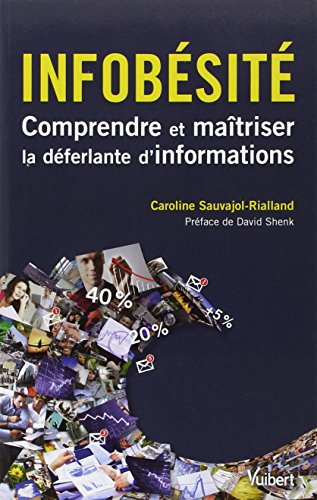 9782311010589: Infobsit: Comprendre et matriser la dferlante d'informations