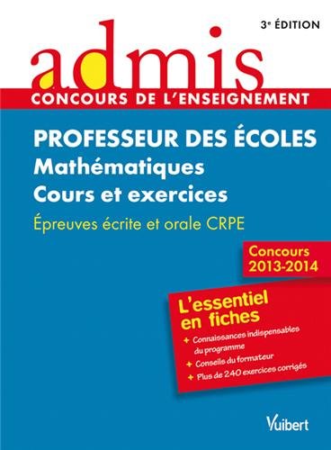 Stock image for Concours Professeur des coles - Mathmatiques - Cours et exercices - Epreuves crite et orale - Admis - L'essentiel en fiches - Session 201 for sale by Ammareal