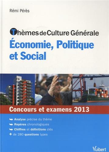 Stock image for Thmes de Culture Gnrale - conomie, Politique et Social - Concours et examens 2013 for sale by Ammareal