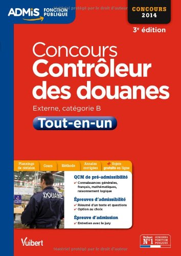 9782311011517: Concours Contrleur des douanes - Tout-en-un - Catgorie B - Concours 2014 - Admis
