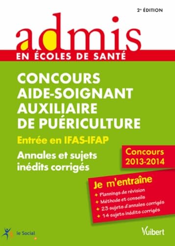 Stock image for Concours Aide-soignant et Auxiliaire de puriculture - Annales et sujets indits corrigs - Concours 2013-2014 for sale by Ammareal