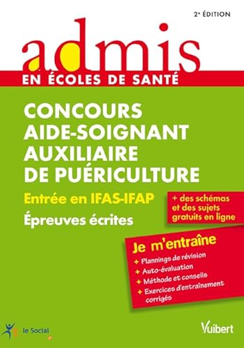 9782311011739: Concours Aide-soignant et Auxiliaire de puriculture - preuves crites - Admis - Je m'entrane