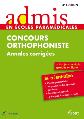 9782311011777: Concours Orthophoniste - Annales corriges - Admis - Je m'entrane