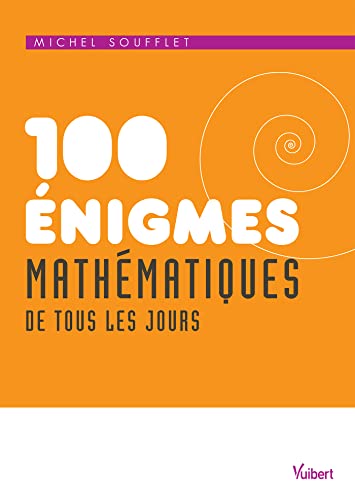 9782311011906: 100 nigmes mathmatiques de tous les jours