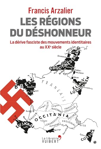 9782311100150: Les rgions du dshonneur: La drive fasciste des mouvements identitaires au XXe sicle