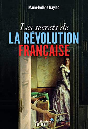 Beispielbild fr Les secrets de la Rvolution francaise zum Verkauf von Librairie A LA PAGE