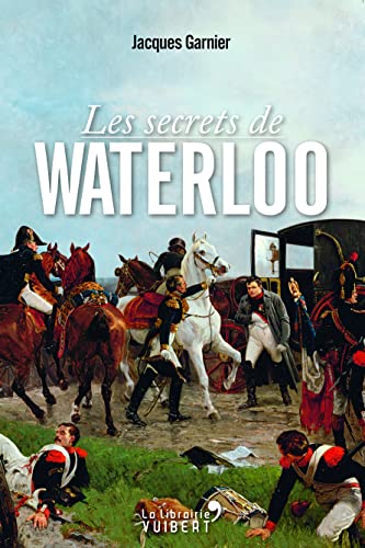 Beispielbild fr Les secrets de Waterloo zum Verkauf von medimops