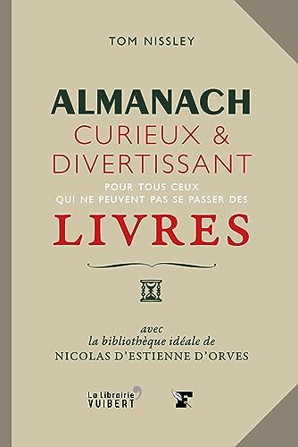 Beispielbild fr Almanach Curieux & Divertissant : Pour Tous Ceux Qui Ne Peuvent Pas Se Passer Des Livres zum Verkauf von RECYCLIVRE