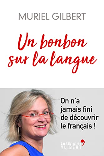Stock image for Un bonbon sur la langue: On n  a jamais fini de d couvrir le français ! for sale by ThriftBooks-Atlanta