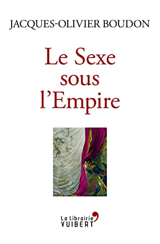 Beispielbild fr Le Sexe sous l'Empire zum Verkauf von medimops