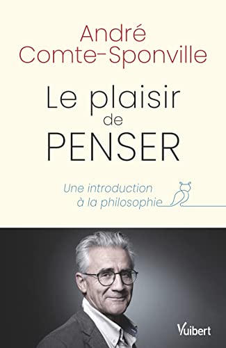Beispielbild fr Le plaisir de penser : Une introduction ? la philosophie - Andr? Comte-Sponville zum Verkauf von Book Hmisphres