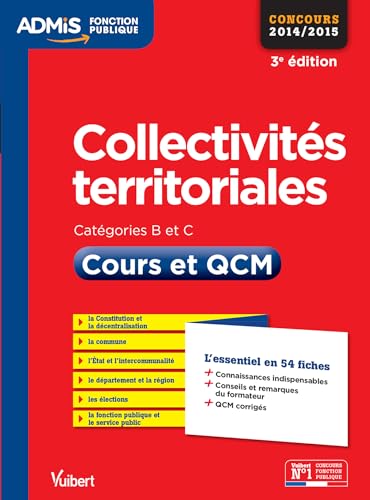 Imagen de archivo de Collectivits territoriales - Catgories B et C - Cours et QCM - L'essentiel en 54 fiches - Concours 2014-2015 a la venta por medimops