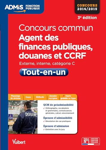 Stock image for Concours commun, Agent des finances publiques, douanes et CCRF - Tout-en-un - Externe, interne - Catgorie C - Concours 2014-2015 for sale by Ammareal