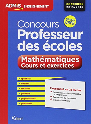 Stock image for Concours professeur des coles - Mathmatiques - Cours et exercices - L'essentiel en 35 fiches - Concours 2014/2015 for sale by Ammareal