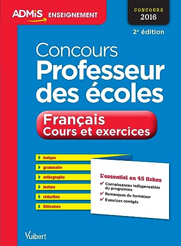 Beispielbild fr Concours Professeur des coles - Franais - Cours et exercices - L'essentiel en 45 fiches - Concours 2016 zum Verkauf von Ammareal