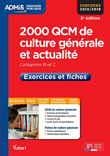 Stock image for 2000 QCM de culture gnrale et actualit - Exercices et fiches - Catgories B et C - Concours 2015/2016 for sale by Le Monde de Kamlia