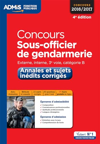 Stock image for Concours Sous-officier de gendarmerie - Catgorie B - Annales et sujets indits corrigs: Concours 2016-2017 Lavedan, Franois; Klinger, Thibaut; Lavaud, Bernadette; Lognone, Cathy; Sorel, Olivier et Couturier, Pierre for sale by BIBLIO-NET