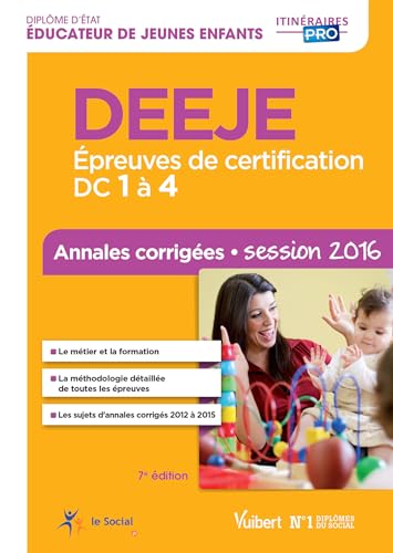 9782311203448: DEEJE Epreuves de certification DC 1 A 4 annales corriges 7e edt (Itinraires pro annales)